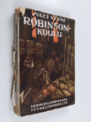 Jules Verne : Robinson-koulu : seikkailuromaani Tyyneltäm...