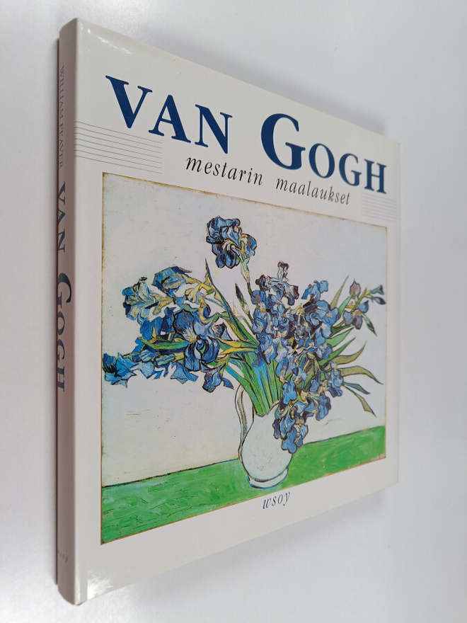 William Feaver : Van Gogh : mestarin maalaukset