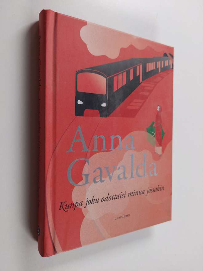 Anna Gavalda : Kunpa joku odottaisi minua jossakin