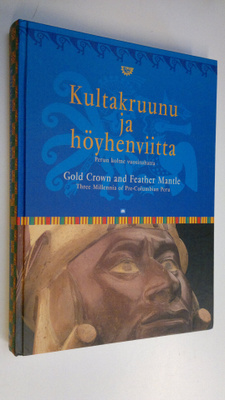 Anneli ym. (toim.) Ilmonen : Kultakruunu ja höyhenviitta ...