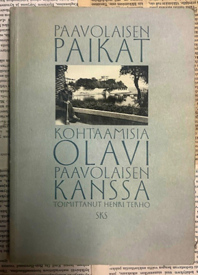 Paavolaisen paikat: kohtaamisia Olavi Paavolaisen kanssa