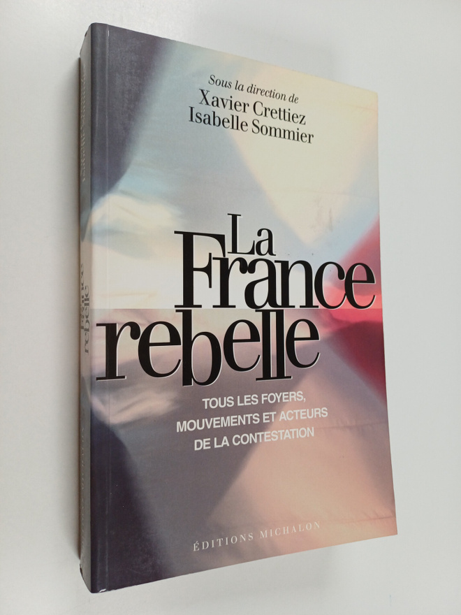 Isabelle Sommier ym. : La France rebelle