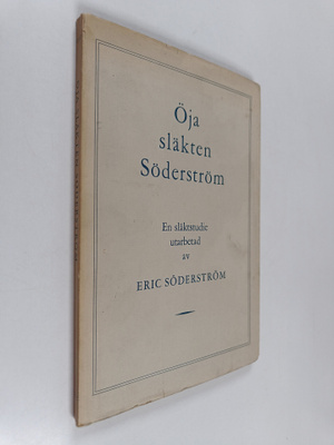 Erik Söderström : Öja släkten Söderström : en släktstudie