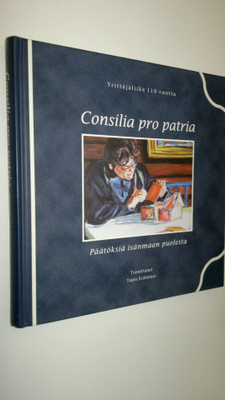 Tapio (toim.) Eräheimo : Consilia pro patria = Päätöksiä ...
