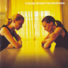 Placebo : Without You I'm Nothing - CD - pikkukuva 1