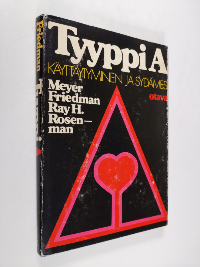 Meyer Friedman : Tyyppi A : käyttäytyminen ja sydämesi
