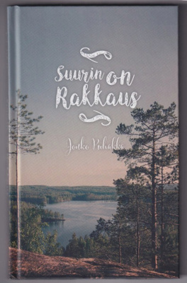Jouko Puhakka: Suurin on rakkaus