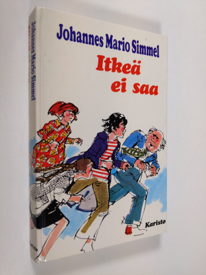Johannes Mario Simmel : Itkeä ei saa