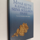 Leena (toim.sihteeri) Wallenius : Missä kutsu kansallasi,... - pikkukuva 1
