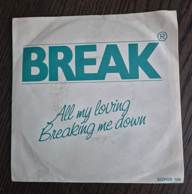 Break - All My Loving/Breaking Me Down