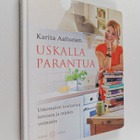 Karita Aaltonen : Uskalla parantua : uskomaton tositarina... - pikkukuva 1
