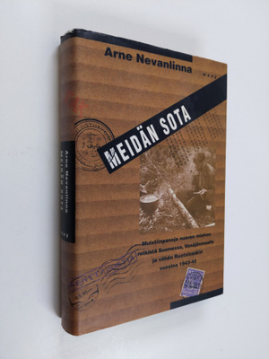 Arne Nevanlinna : Meidän sota : muistiinpanoja nuoren mie...