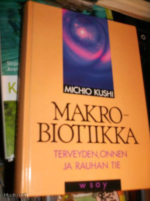 Kushi  MAKROBIOTIIKKA  ( 1 p. 1989 ) Sis.postikulut