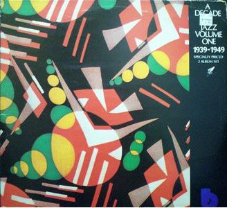 Various – A Decade Of Jazz Volume 1 (1939-1949)