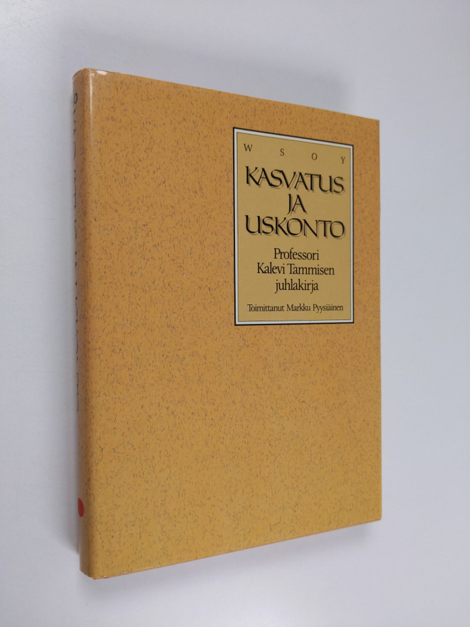 Markku (toim.) Pyysiäinen : Kasvatus ja uskonto : juhlaki...