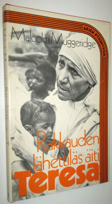 Malcolm Muggeridge: Rakkauden lähettiläs äiti TERESA p. -80