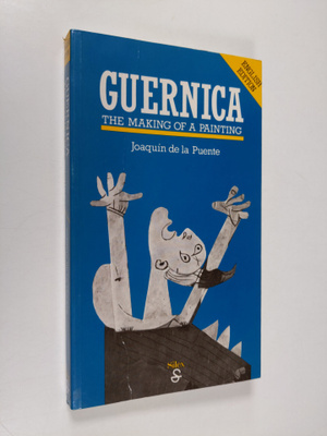 Joaquin de la Puente : Guernica - The Making of a Painting