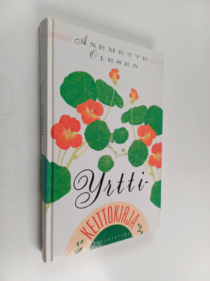 Anemette Olesen : Yrttikeittokirja