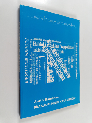 Jouko Kauranne : Pääkaupungin koulusodat 1970- ja 1980-lu...