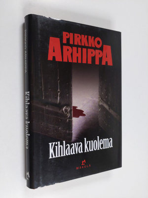 Pirkko Arhippa : Kihlaava kuolema : jännitysromaani