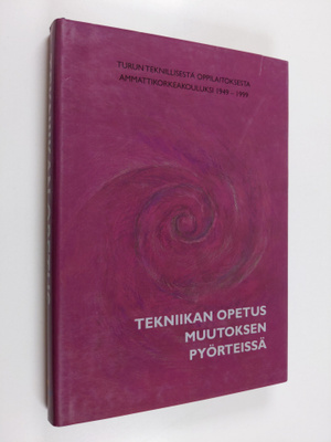 Tekniikan opetus muutoksen pyörteissä : Turun teknillises...