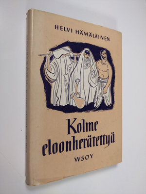Helvi Hämäläinen : Kolme eloonherätettyä