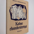 Helvi Hämäläinen : Kolme eloonherätettyä - pikkukuva 1