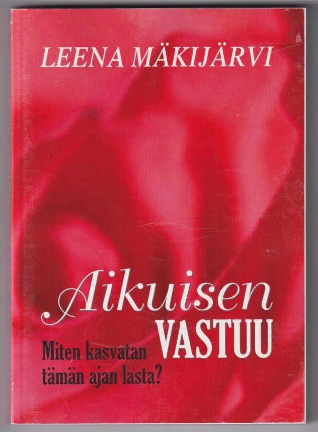 Leena Mäkijärvi: Aikuisen vastuu