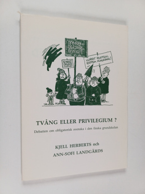 Kjell Herberts : Tvång eller privilegium? : debatten om o...