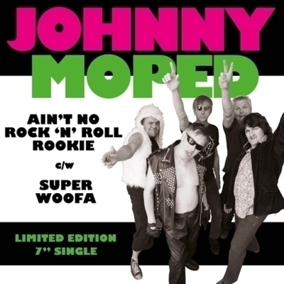 JOHNNY MOPED ain`t no rock n` roll rookie 45 -2015-