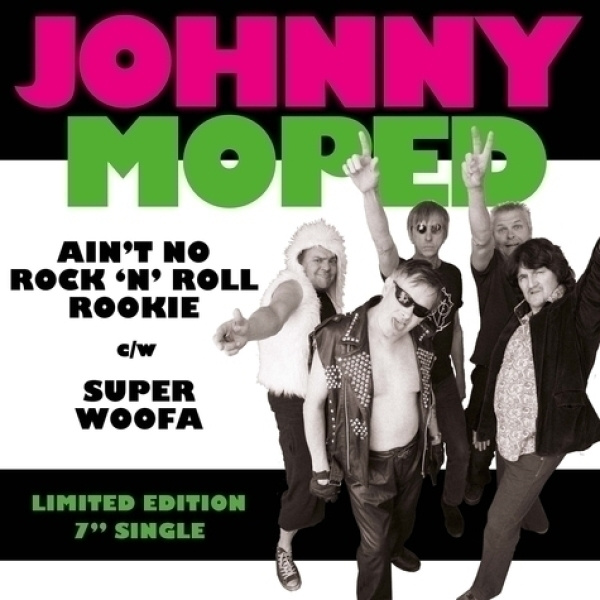 JOHNNY MOPED ain`t no rock n` roll rookie 45 -2015-