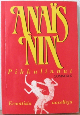 Anaïs Nin: Pikkulinnut, Gummerus 1989. 2p. 174 s.