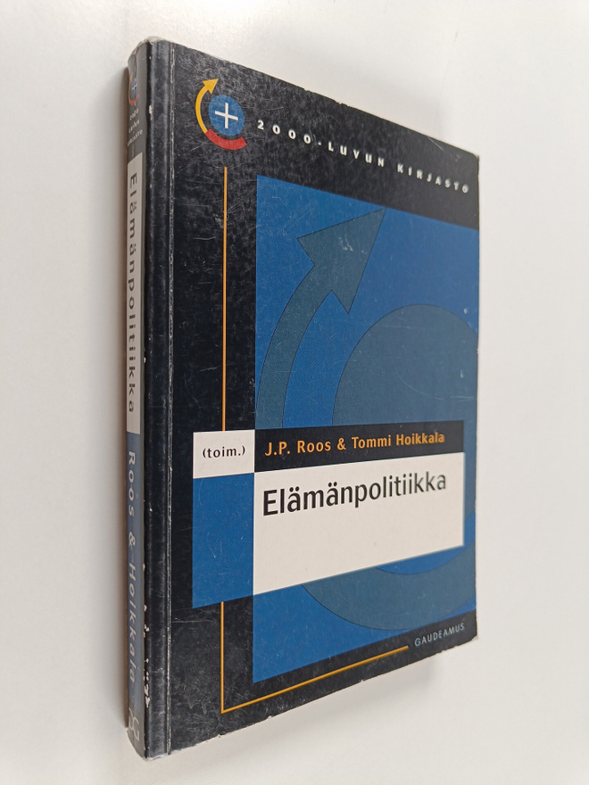 J. P. ym. Roos : Elämänpolitiikka
