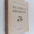 Toivo Rautavaara : Suomen sienisato : tutkimuksia sen laa... - pikkukuva 1