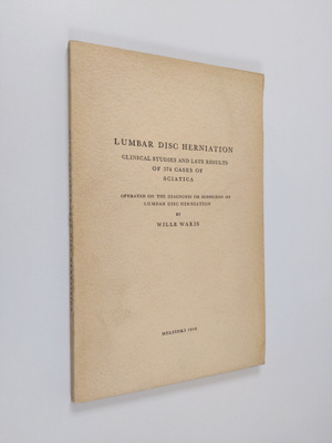 Wille Waris : Lumbar disc herniation : Clinical studies a...