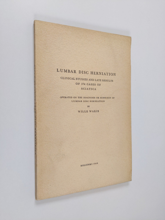 Wille Waris : Lumbar disc herniation : Clinical studies a...