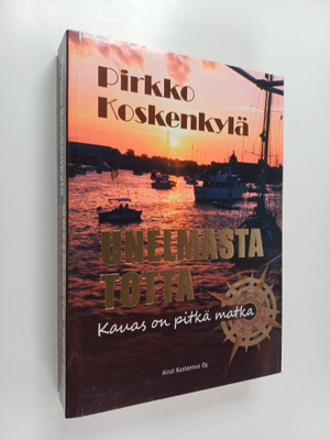 Pirkko Koskenkylä : Unelmasta totta : kauas on pitkä matka
