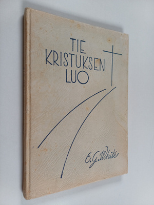 Ellen G. White : Tie Kristuksen luo