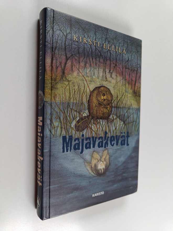 Kirsti Ellilä : Majavakevät