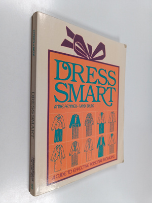Anne Fenner : Dress smart : a guide to effective personal...
