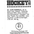 1971-72 Williams #61 Ilpo Koskela Suomi Jokerit,  K-Reipas - pikkukuva 2
