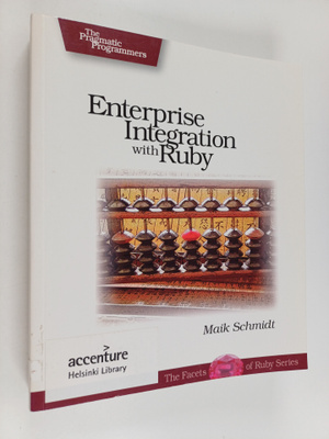 Maik Schmidt : Enterprise Integration with Ruby - A Pragm...