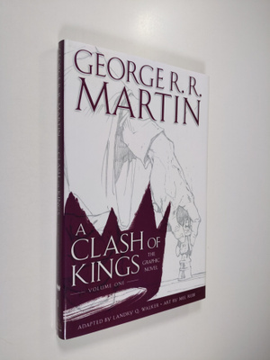 George R. R. Martin : A Clash of Kings: The Graphic Novel...