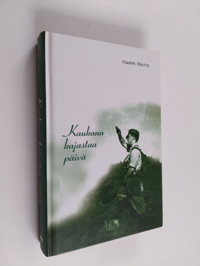Harri Raitis : Kaukana kajastaa päivä