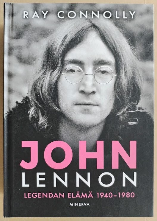 Ray Connolly: John Lennon - Legendan elämä 1940-1980