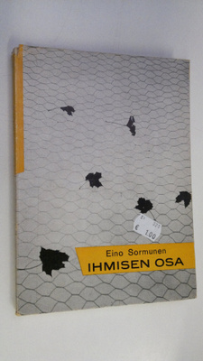 Eino Sormunen : Ihmisen osa : tutkielmia ihmisestä, kirko...