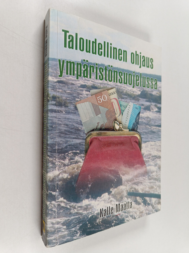 Kalle Määttä : Taloudellinen ohjaus ympäristönsuojelussa