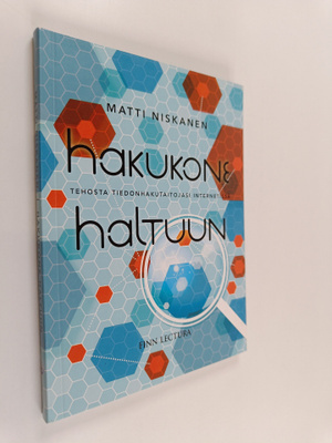 Matti Niskanen : Hakukone haltuun : tehosta tiedonhakutai...