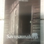 Savusaunakirja - perinteisten savusaunojen suunnittelu ja... - pikkukuva 1