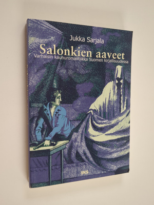 Jukka Sarjala : Salonkien aaveet : varhaisin kauhuromanti...